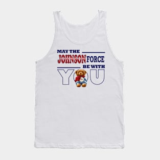 May the Johnson force be with you Tank Top